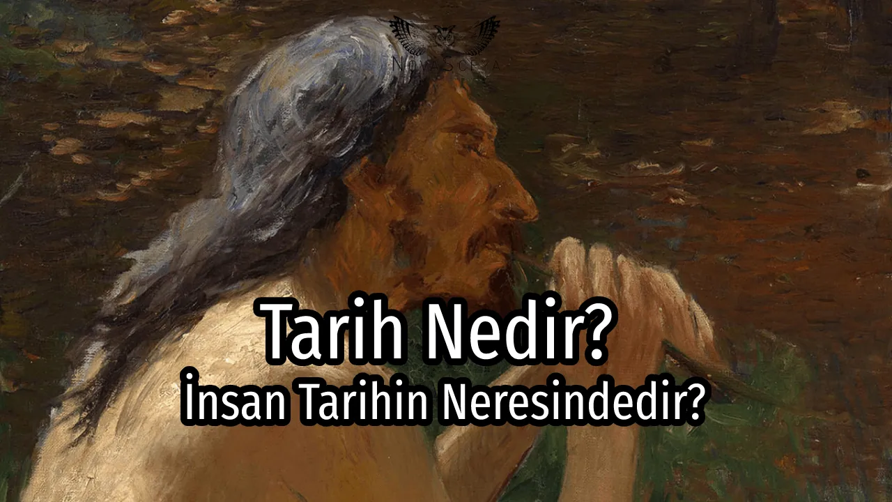 Tarih Nedir? İnsan Tarihin Neresindedir?