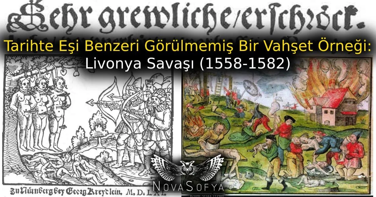 Tarihte Eşi Benzeri Görülmemiş Bir Vahşet Örneği: Livonya Savaşı (1558-1582)